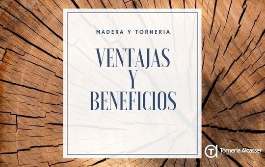 Ventajas-de-la-madera-y-los-trabajos-en-tornería